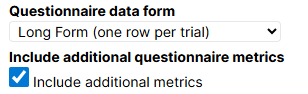 Screenshot of the data generation options. Long form questionnaire data is selected, and 'Include additional metrics' is ticked